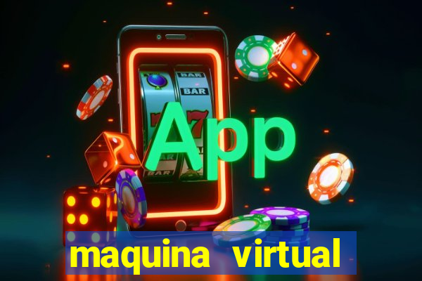 maquina virtual para jogar